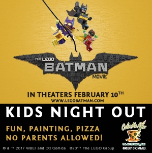 Kids Night Out/Lego Batman